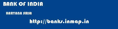BANK OF INDIA  HARYANA SIRSA    banks information 